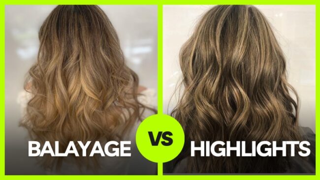 Balayage vs Highlights Hair color compared side by side